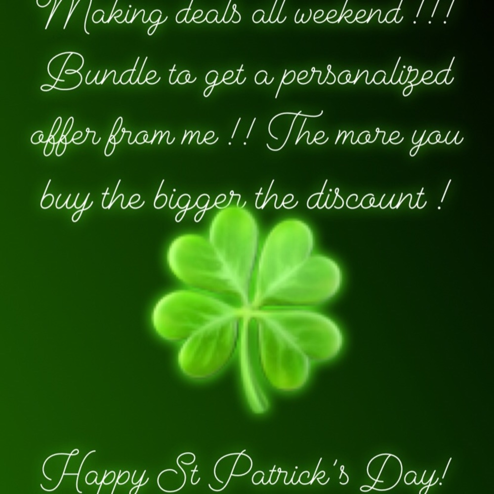 🍀🍀🍀Making deals all weekend !!🍀🍀🍀